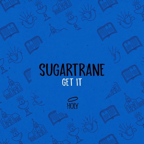 Sugartrane - Get It [HOLY019]